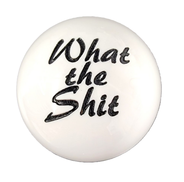 image of What the Sh t Custom Shift Knob