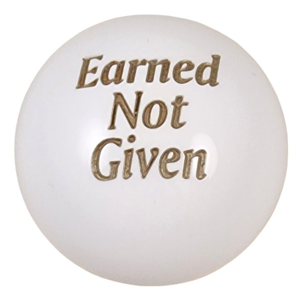 Earned Not Given Custom Shift Knob